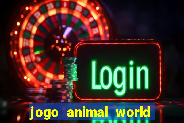 jogo animal world paga mesmo